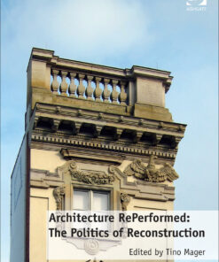 Architecture RePerformed: The Politics of Reconstruction eBook