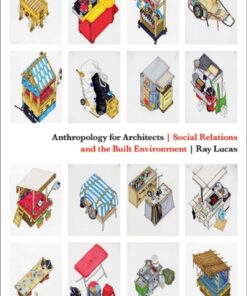 Anthropology for Architects: Social Relations and the Built Environment eBook