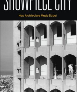 Showpiece City: How Architecture Made Dubai eBook