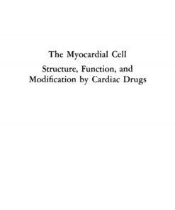 The Myocardial Cell: Structure, Function, and Modification by Cardiac Drugs eBook