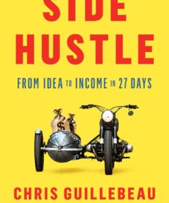 Side Hustle: From Idea to Income in 27 Days eBook