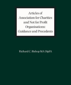 Articles of Association for Charities and Not for Profit Organisations: Guidance and Precedents eBook