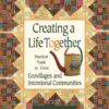 Creating a Life Together: Practical Tools to Grow Ecovillages and Intentional Communities eBook