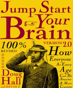 Jump Start Your Brain: How Everyone at Every Age Can Be Smarter and More Productive eBook