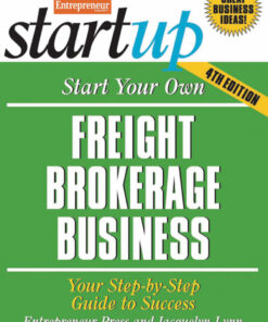 Start Your Own Freight Brokerage Business: Your Step-By-Step Guide to Success eBook