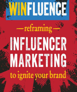 Winfluence: Reframing Influencer Marketing to Ignite Your Brand eBook