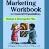 Marketing Workbook for Nonprofit Organizations: Develop the Plan eBook