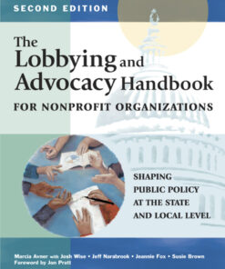 The Lobbying and Advocacy Handbook for Nonprofit Organizations: Shaping Public Policy at the State and Local Level eBook