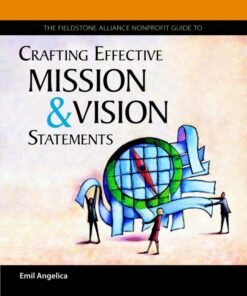 The Fieldstone Alliance Nonprofit Guide to Crafting Effective Mission and Vision Statements eBook