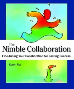 The Nimble Collaboration: Fine-Tuning Your Collaboration for Lasting Success eBook