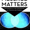 Message Matters: Succeeding at the Crossroads of Mission and Market eBook