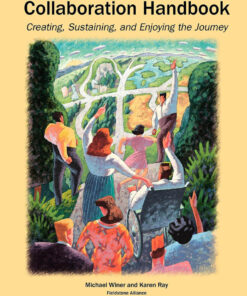 Collaboration Handbook: Creating, Sustaining, and Enjoying the Journey, 1st ed. eBook