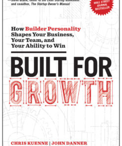 Built for Growth: How Builder Personality Shapes Your Business, Your Team, and Your Ability to Win eBook
