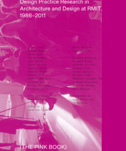 By Practice, by Invitation Design: Practice Research in Architecture and Design at RMIT, 1986-2011 eBook