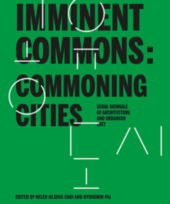 Imminent Commons: Commoning Cities Seoul Biennale of Architecture and Urbanism 2017 eBook