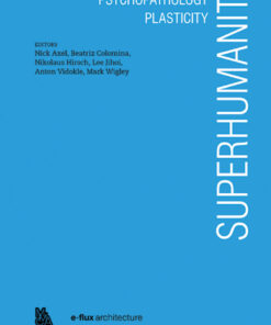 Superhumanity: Post-Labor, Psychopathology, Plasticity eBook
