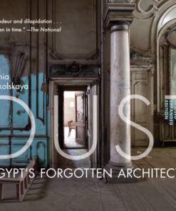 Dust Egypt's Forgotten Architecture, Revised and Expanded Edition eBook
