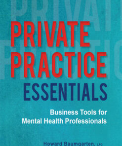 Private Practice Essentials: Business Tools for Mental Health Professionals eBook