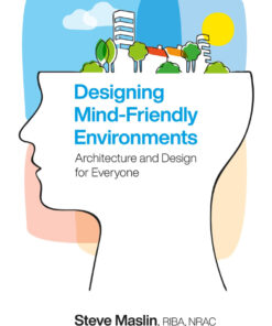 Designing Mind-Friendly: Environments Architecture and Design for Everyone eBook