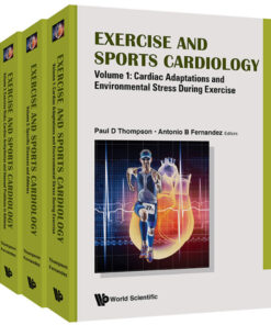 Exercise And Sports Cardiology (In 3 Volumes): (In 3 Volumes) - Volume 1: Cardiac Adaptations and Environmental Stress During Exercise, Volume 2: Specific Diseases and Athletes, Volume 3: Exercise Risks, Cardiac Arrhythmias and Unusual Problems in Athletes eBook