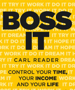 Boss It: Control Your Time, Your Income and Your Life eBook