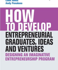 How to Develop Entrepreneurial Graduates, Ideas and Ventures eBook
