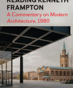 Reading Kenneth Frampton A Commentary on 'Modern Architecture', 1980 eBook