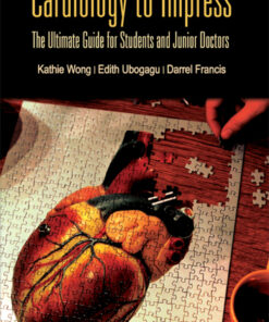 Cardiology To Impress: The Ultimate Guide For Students And Junior Doctors The Ultimate Guide for Students and Junior Doctors eBook