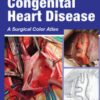 Congenital Heart Disease: A Surgical Color Atlas: A Surgical Color Atlas eBook