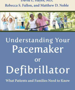 Understanding Your Pacemaker or Defibrillator : What Patients and Families Need to Know eBook