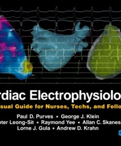 Cardiac Electrophysiology: A Visual Guide for Nurses, Techs, and Fellows eBook