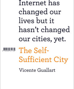 The Self-Sufficient City Internet has changed our lives but it hasn't changed our cities, yet. eBook