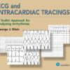 ECG and Intracardiac Tracings: A Toolkit Approach for Analyzing Arrhythmias eBook