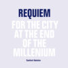 Requiem: For the city at the end of the millenium eBook
