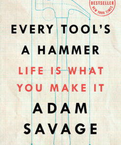 Every Tool's a Hammer: Life Is What You Make It eBook