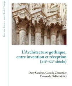 LArchitecture gothique, entre invention et réception (XIIe-XXe siècle): eBook