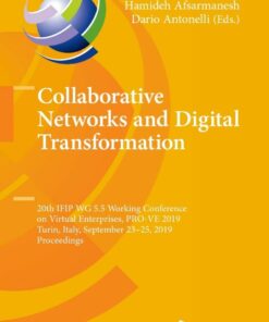 Collaborative Networks and Digital Transformation: 20th IFIP WG 5.5 Working Conference on Virtual Enterprises, PRO-VE 2019, Turin, Italy, September 23–25, 2019, Proceedings eBook