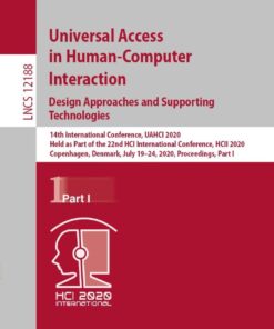 Universal Access in Human-Computer Interaction. Design Approaches and Supporting Technologies : 14th International Conference, UAHCI 2020, Held as Part of the 22nd HCI International Conference, HCII 2020, Copenhagen, Denmark, July 19–24, 2020, Proceedings, Part I