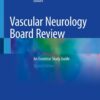 Vascular Neurology Board Review: An Essential Study Guide eBook