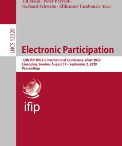 Electronic Participation: 12th IFIP WG 8.5 International Conference, ePart 2020, Linköping, Sweden, August 31 – September 2, 2020, Proceedings eBook