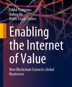 Enabling the Internet of Value: How Blockchain Connects Global Businesses eBook