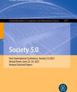 Society 5.0: First International Conference, Society 5.0 2021, Virtual Event, June 22–24, 2021, Revised Selected Papers eBook