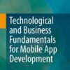 Technological and Business Fundamentals for Mobile App Development eBook