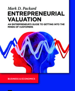 Entrepreneurial Valuation: An Entrepreneur’s Guide to Getting into the Minds of Customers eBook