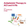 Antiplatelet Therapy in ACS and A-Fib eBook