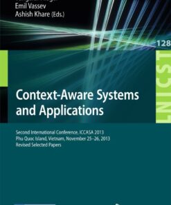 Context-Aware Systems and Applications: Second International Conference, ICCASA 2013, Phu Quoc Island, Vietnam, November 25-26, 2013, Revised Selected Papers eBook