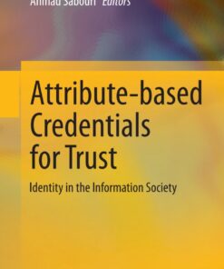 Attribute-based Credentials for Trust: Identity in the Information Society eBook