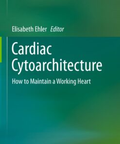Cardiac Cytoarchitecture: How to Maintain a Working Heart eBook