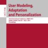 User Modeling, Adaptation and Personalization: 23rd International Conference, UMAP 2015, Dublin, Ireland, June 29 -- July 3, 2015. Proceedings eBook