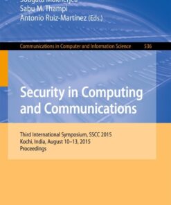 Security in Computing and CommunicationsThird International Symposium, SSCC 2015, Kochi, India, August 10-13, 2015. Proceedings eBook